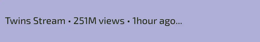 Twins Stream • 251M views • 1hour ago...